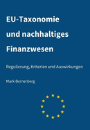 EU-Taxonomie und nachhaltiges Finanzwesen: Regulierung, Kriterien und Auswirkungen