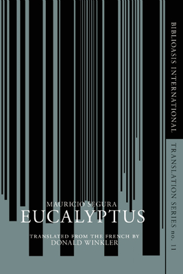 Eucalyptus - Segura, Mauricio, and Winkler, Donald (Translated by)