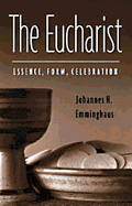 Eucharist: Essence, Form, Celebration: Second Revised Edition (Revised)