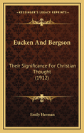 Eucken and Bergson: Their Significance for Christian Thought (1912)