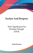 Eucken and Bergson: Their Significance for Christian Thought (1913)