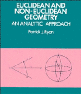 Euclidean and Non-Euclidean Geometry: An Analytic Approach