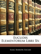 Euclidis Elementorum Libri XV.