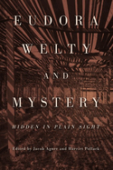 Eudora Welty and Mystery: Hidden in Plain Sight (Hardback)