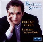 Eugne Ysae: Sonatas for Solo Violin