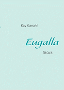 Eugalla: St?ck