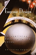 Eugenic Design: Streamlining America in the 1930s