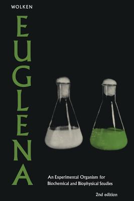 Euglena: An Experimental Organism for Biochemical and Biophysical Studies - Wolken, Jerome J