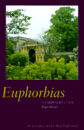 Euphorbias: A Gardeners' Guide - Turner, Roger, and Turner, Robert, and Hardy Plant Society (Contributions by)