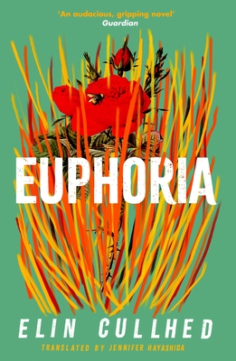 Euphoria - Cullhed, Elin, and Hayashida, Jennifer (Translated by)