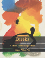 Eureka: A Prose Poem: Large Print