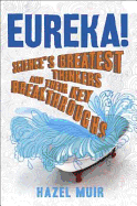 Eureka!: Science's Greatest Thinkers and Their Key Breakthroughs