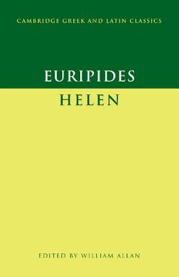 Euripides: 'Helen' - Euripides, and Allan, William (Editor)