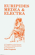Euripides: Medea and Electra: A Companion to the Penguin Translation