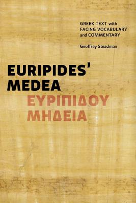 Euripides' Medea: Greek Text with Facing Vocabulary and Commentary - Steadman, Geoffrey D