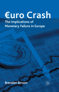 Euro Crash: The Implications of Monetary Failure in Europe