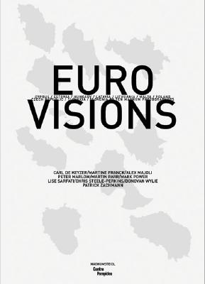 Euro Visions - Marlow, Peter (Photographer), and Majoli, Alex (Photographer), and Wylie, Donovan (Photographer)