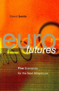 Eurofutures: Five Scenarios for the Next Millennium