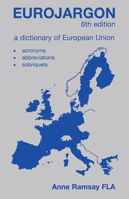 Eurojargon: A Dictionary of the European Union - Ramsay, Anne (Editor)