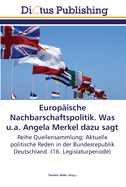 Europische Nachbarschaftspolitik. Was u.a. Angela Merkel dazu sagt