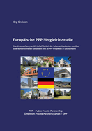 Europische PPP-Vergleichsstudie: Eine Untersuchung zur Wirtschaftlichkeit der Lebenszykluskosten von ber 1000 konventionellen Gebuden und 18 PPP-Projekten in Deutschland