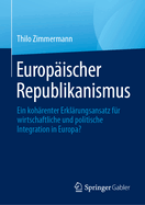 Europischer Republikanismus: Ein kohrenter Erklrungsansatz fr wirtschaftliche und politische Integration in Europa?