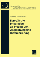 Europ?ische Integration als Prozess von Angleichung und Differenzierung