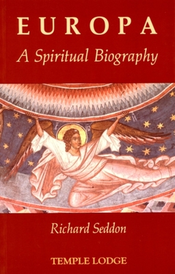 Europa: A Spiritual Biography - Seddon, Richard