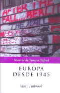 Europa Desde 1945 - Fulbrook, Mary