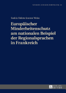 Europaeischer Minderheitenschutz Am Nationalen Beispiel Der Regionalsprachen in Frankreich