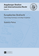 Europaeisches Strafrecht: Gegenwaertige Rechtslage Und Kuenftige Perspektiven