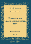 Europaischer Geschichtskalender, 1869, Vol. 10 (Classic Reprint)