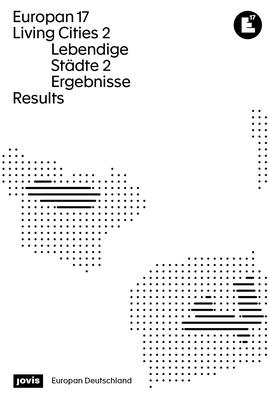 Europan 17: Lebendige Stdte 2 / Living Cities 2: Ergebnisse / Results - Europan Deutschland e. V. (Editor), and Zareh, Vesta Nele (Editor)