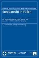 Europarecht in Fallen: Die Rechtsprechung Des Eugh, Des Eug Und Deutscher Und Osterreichischer Gerichte