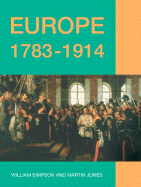 Europe 1783-1914 - Simpson, William, and Jones, Martin, Dr.