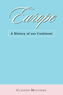 Europe: A History of Our Continent