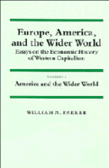 Europe, America, and the Wider World: Volume 2, America and the Wider World: Essays on the Economic History of Western Capitalism