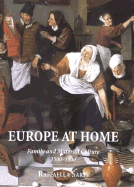 Europe at Home: Family and Material Culture, 1500-1800