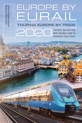Europe by Eurail 2020: Touring Europe by Train - Ferguson-Kosinski, Laverne, and Price, Darren (Revised by)