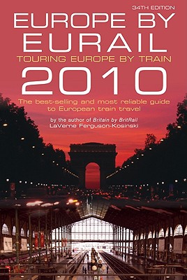 Europe by Eurail: Touring Europe by Train - Ferguson-Kosinski, LaVerne, and Price, C Darren (Editor)