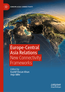 Europe-Central Asia Relations: New Connectivity Frameworks