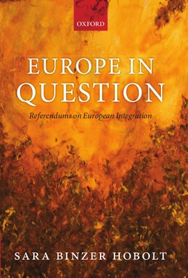 Europe in Question: Referendums on European Integration - Hobolt, Sara Binzer