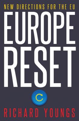 Europe Reset: New Directions for the EU - Youngs, Richard