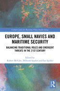 Europe, Small Navies and Maritime Security: Balancing Traditional Roles and Emergent Threats in the 21st Century