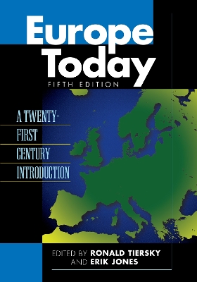 Europe Today: A Twenty-first Century Introduction - Tiersky, Ronald, Professor (Editor), and Jones, Erik (Editor)