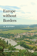 Europe Without Borders: A History