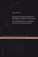 Europeaische Mehrsprachigkeit in Bewegung: Treffpunkt Luxemburg =: Des Plurilinguismes En Dialogue: Rencontres Luxembourgeoises