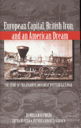 European Capital, British Iron, and an American Dream: The Story of the Atlantic and Great Western Railroad