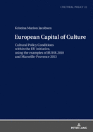 European Capital of Culture: Cultural Policy Conditions within the EU initiative, using the examples of RUHR.2010 and Marseille-Provence 2013