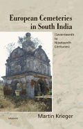 European Cemeteries in South India: Seventeenth to Nineteenth Centuries